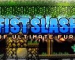 Fist Slash: Of Ultimate Fury Steam CD Key