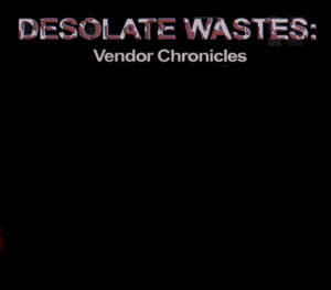 Desolate Wastes: Vendor Chronicles Steam CD Key