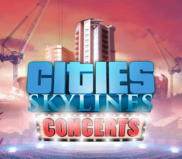 Cities: Skylines – Concerts DLC Steam CD Key Simulation 2024-05-06