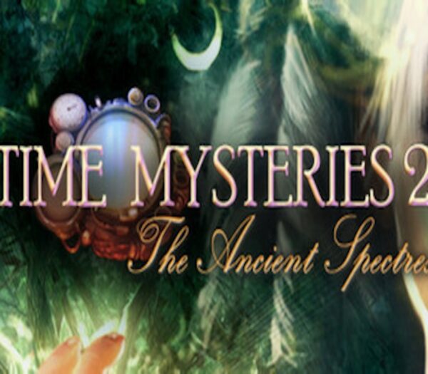 Time Mysteries: The Ancient Spectres Steam CD Key Adventure 2025-02-11