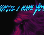 Until I Have You Steam CD Key