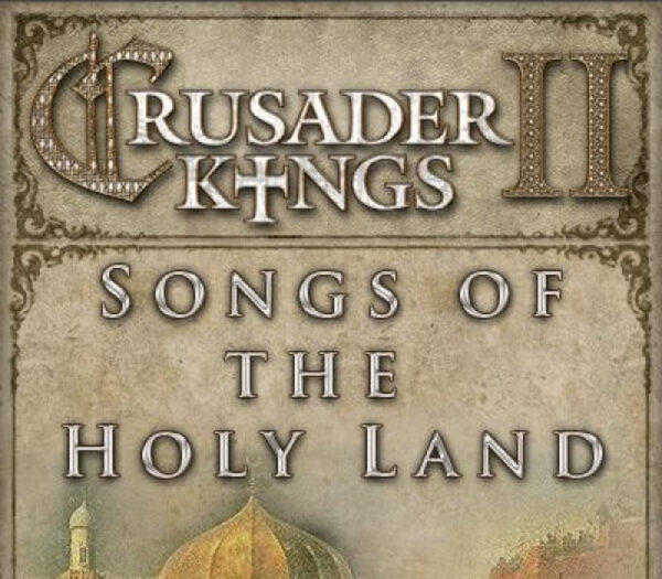 Crusader Kings II – Songs of the Holy Land DLC Steam CD Key Strategy 2024-11-19