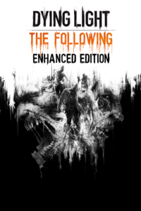 Dying Light: The Following Enhanced Edition RoW Steam CD Key