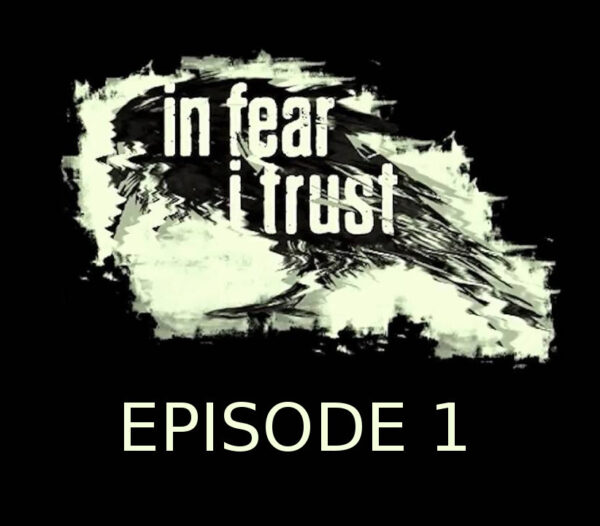 In Fear I Trust Episode 1 Steam CD Key Adventure 2024-11-14