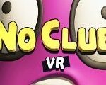 No Clue VR Steam CD Key