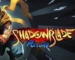 Shadow Blade: Reload Steam CD Key