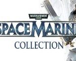 Warhammer 40,000: Space Marine Collection Steam Gift GLOBAL