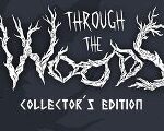 Through the Woods: Collector's Edition Steam CD Key