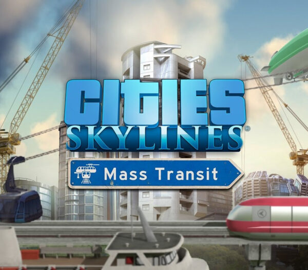 Cities: Skylines – Mass Transit DLC Steam CD Key Casual 2025-01-16