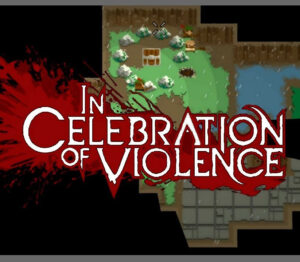 In Celebration of Violence Steam CD Key