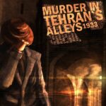 Murder In Tehran's Alleys 1933 Steam CD Key